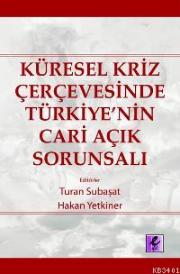 Küresel Kriz Çerçevesinde Türkiye'nin Cari Açık Sorunsalı