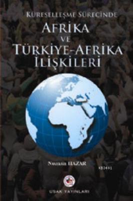 Küreselleşme Sürecinde Afrika ve Türkiye - Afrika İlişkileri