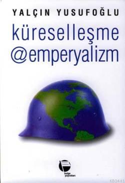 Küreselleşme ve Emperyalizm Yalçın Yusufoğlu