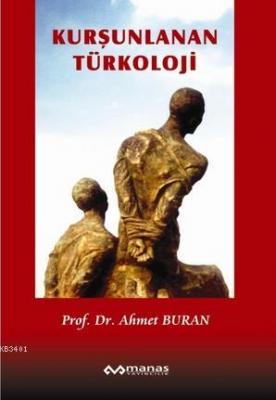 Kurşunlanan Türkoloji Ahmet Buran