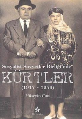Sosyalist Sovyetler Birliği'nde Kürtler (1917 - 1956) Hüseyin Can