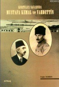 Kurtuluş Savaşı´nda Mustafa Kemal ve Vahdettin