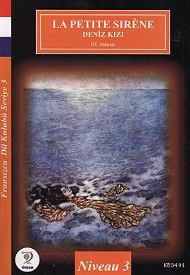 La Petite Sirene-Deniz Kızı / Fransızca Dil Kulubü Seviye-3 (Cdisiz) H
