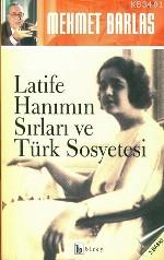 Latife Hanım'ın Sırları ve Türk Sosyetesi Mehmet Barlas