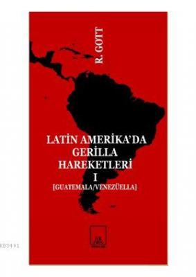 Latin-Amerika'da Gerilla Hareketleri 1 Richard Gott