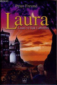 Laura 6 - Laura ve Işık Labirenti Peter Freund