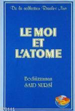 Le Moi Et L'atome (Orta Boy-Fransızca) Bediüzzaman Said Nursi