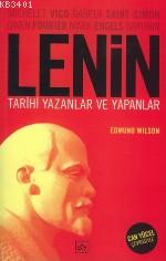 Lenin Tarihi Yazanlar ve Yapanlar Edmund Wilson