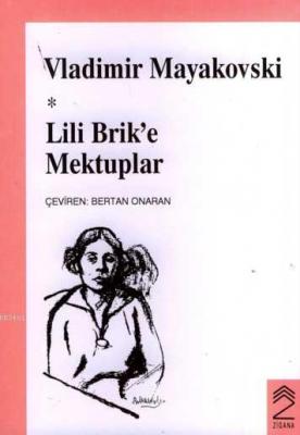Lili Brik'e Mektuplar Vladimir Mayakovski