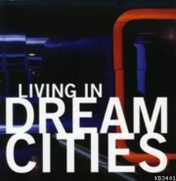 Living In Dream Cities
