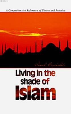 Living in the Shade of Islam (Ciltli)