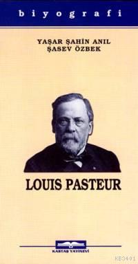 Louis Pasteur Yaşar Şahin Anıl