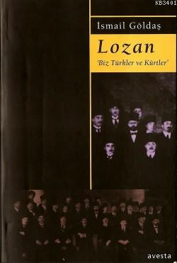 Lozan-biz Türkler ve Kürtler İsmail Göldaş