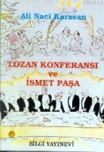 Lozan Konferansı ve İsmet Paşa (Ciltli) Ali Naci Karacan
