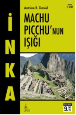 İnka 3 - Machu Picchu'nun Işığı (Cep Boy) Antoine B. Daniel