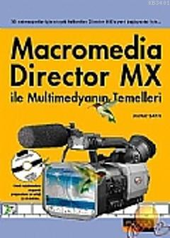 Macromedia Director MX ile Multimedyanın Temelleri Murat Satır