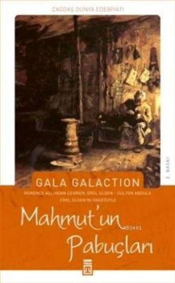 Mahmut'un Papuçları Gala Galaction