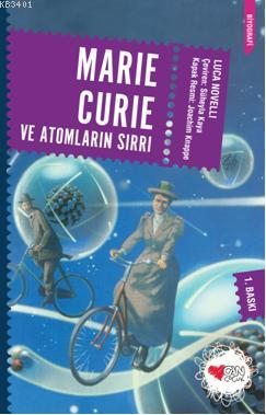 Maria Curie ve Atomların Sırrı Luca Novelli