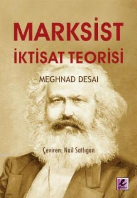 Marksist İktisat Teorisi Meghnad Desai