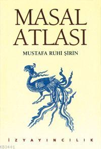 Masal Atlası Mustafa Ruhi Şirin