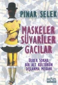 Maskeler Süvariler Gacılar Pınar Selek