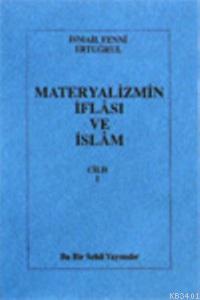 Materyalizmin İflası ve İslam (Cilt 1) İsmail Fenni Ertuğrul