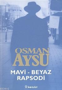 Mavi Beyaz Rapsodi Osman Aysu