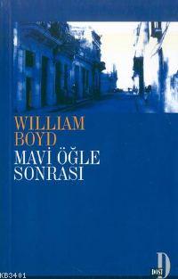 Mavi Öğle Sonrası William Boyd