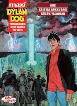Maxi Dylan Dog 4: Göç - Kristal Gökkuşağı - Küçük Yalanlar Kolektif