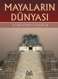Mayaların Dünyası Sam Osmanagich