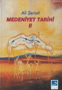 Medeniyet Tarihi 2 Ali Şeriati