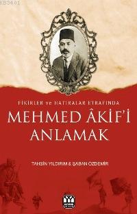 Mehmed Akif'i Anlamak Tahsin Yıldırım