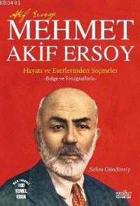 Mehmet Akif Ersoy - Hayatı ve Eserlerinden Seçmeler Selim Gündüzalp