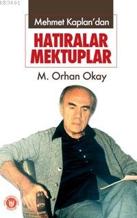 Mehmet Kaplan'dan Hatıralar Mektuplar M. Orhan Okay
