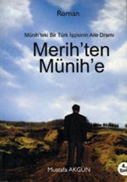 MERİH'TEN MÜNİH'E Mustafa Akgün