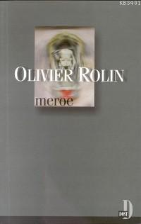 Meroe Olivier Rolin
