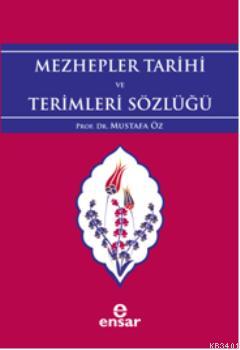 Mezhepler Tarihi ve Terimleri Sözlüğü Mustafa Öz
