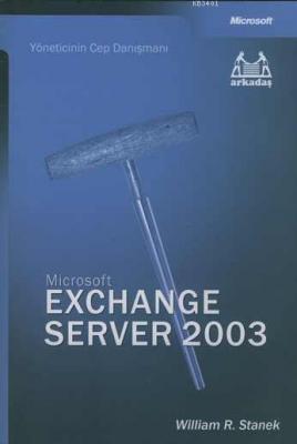 Microsoft Exchange Server 2003 William Robert Stanek