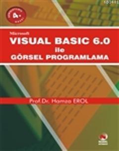 Microsoft Visual Basic 6.0 ile Görsel Programlama Hamza Erol