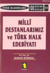 Milli Destanlarımız ve Türk Halk Edebiyatı Hasan Köksal