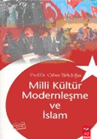 Milli Kültür Modernleşme ve İslam Orhan Türkdoğan