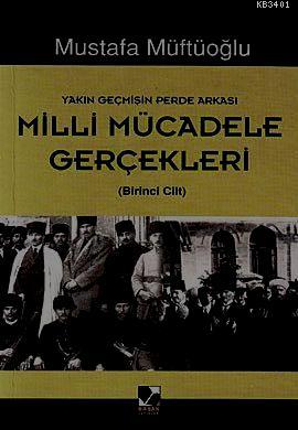 Milli Mücadele Gerçekleri 1 Mustafa Müftüoğlu