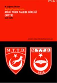 Milli Türk Talebe Birliği (mttb) 1916-1980 M. Çağatay Okutan