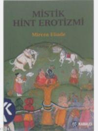 Mistik Hint Erotizmi Mircae Eliade