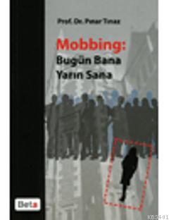Mobbing: Bugün Bana Yarın Sana Pınar Tınaz