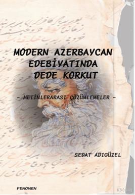 Modern Azerbeycan Edebiyatında Dede Korkut Sedat Adıgüzel