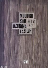 Modern Şiir Üzerine Yazılar Ahmet Ada