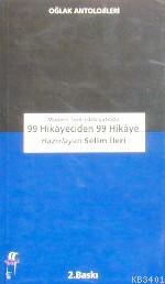 Modern Türk Edebiyatında 99 Hikayeciden 99 Hikaye Selim İleri