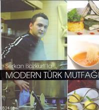 Modern Türk Mutfağı Serkan Bozkurt