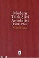 Modern Türk Şiiri Antolojisi (1900-1929) Atilla Birkiye
